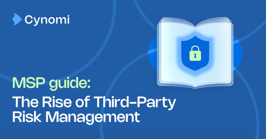 Why Third-Party Risk Is the Biggest Gap in Your Clients’ Security Posture