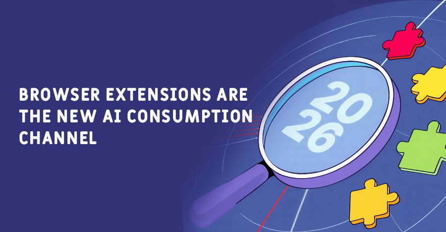 Browser Extensions Are the New AI Consumption Channel That No One Is Talking About