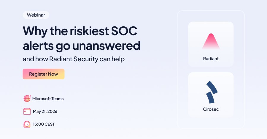 Webinar: What the Riskiest SOC Alerts Go Unanswered – and How Radiant Security Can Help